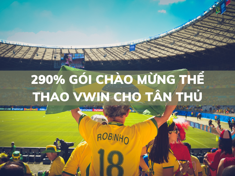 290% gói chào mừng thể thao thành viên mới vwin